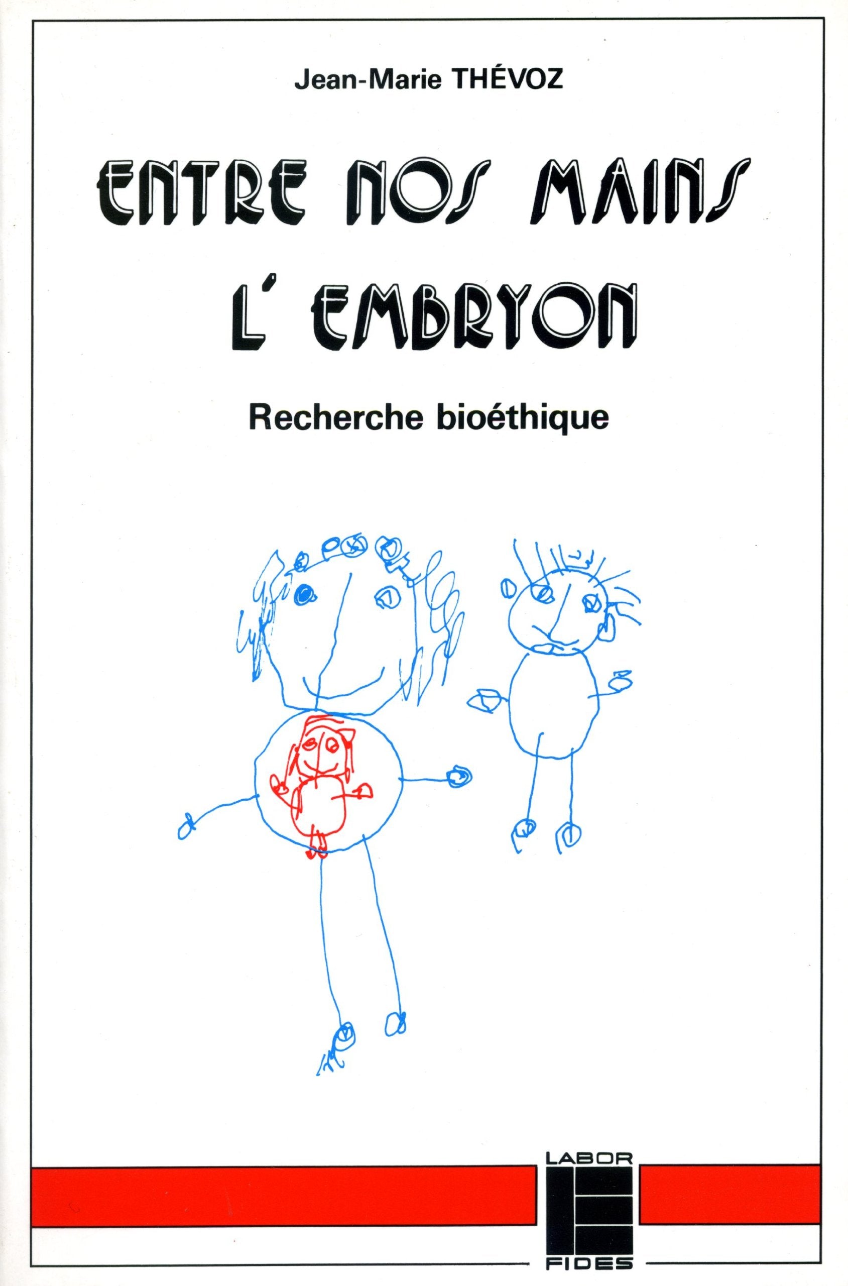 Entre nos mains l'embryon: Recherche bioéthique Books