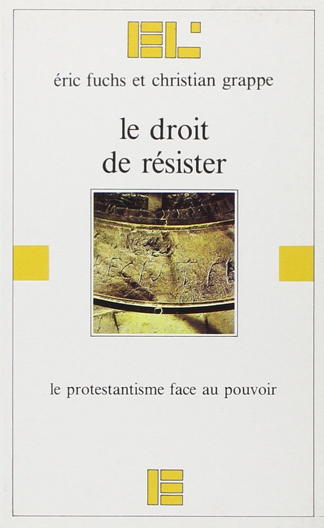 Le droit de résister: Le protestantisme face au pouvoir Religion & Esotericism