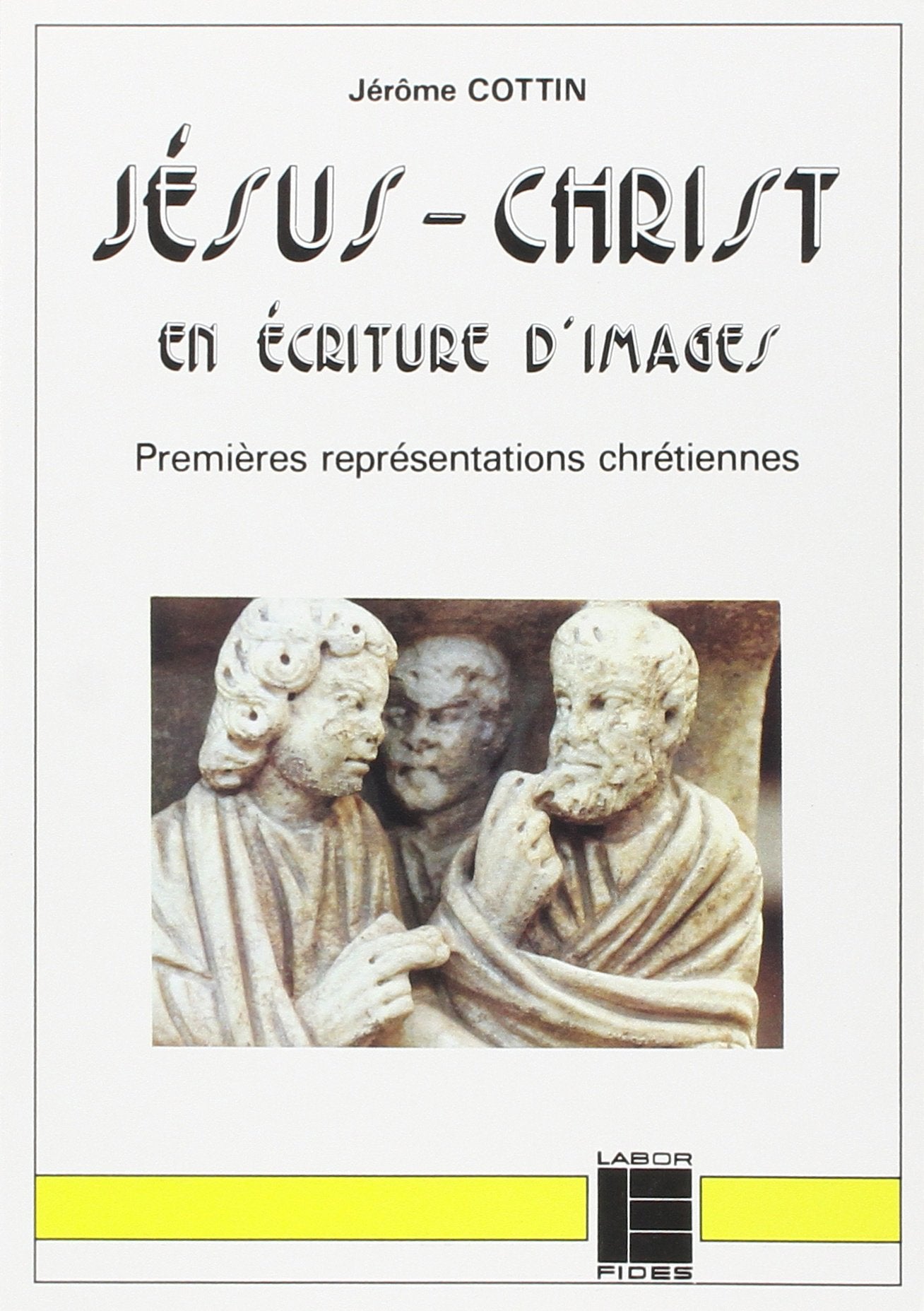 Jésus-Christ en écriture d'images : premières représentations chrétiennes Religion & Esotericism