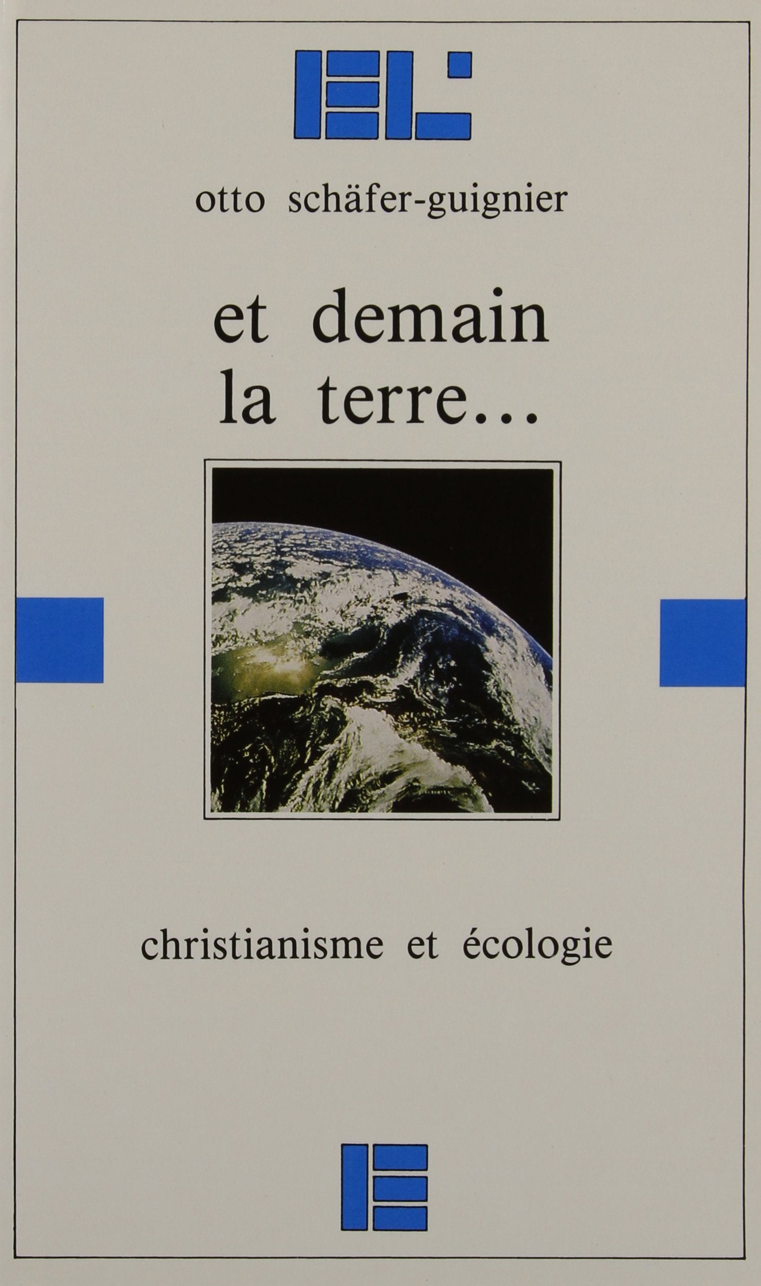 Et demain la terre: Christianisme et écologie book