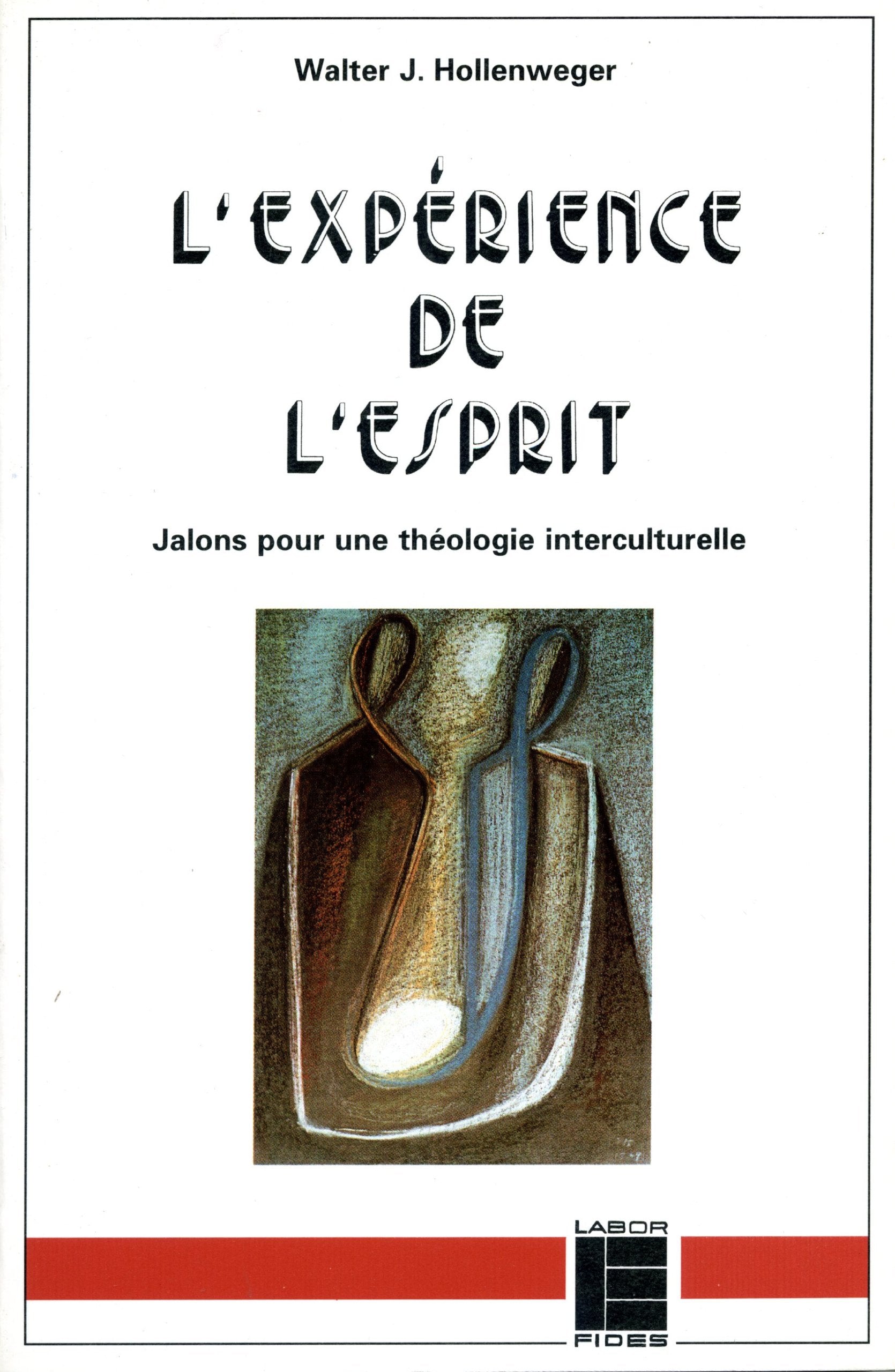 L'expérience de l'Esprit: Jalons pour une théologie interculturelle Religion & Esotericism