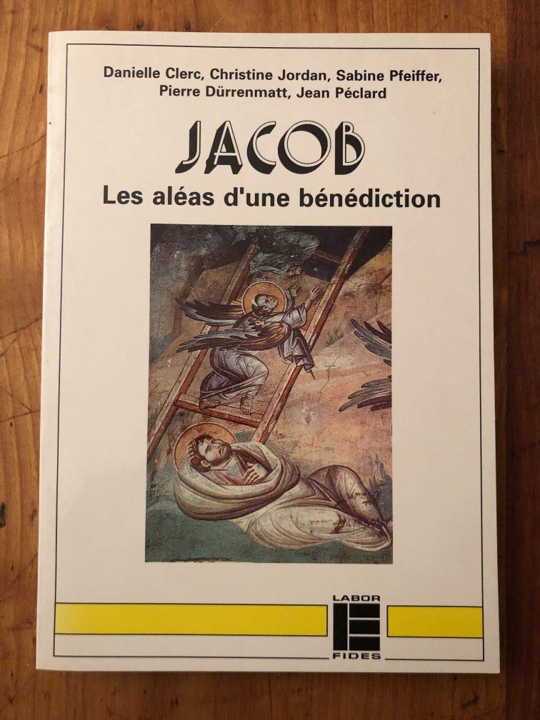 Jacob, les aléas d'une bénédiction : Genèse, chapitres 25-35, dossier pour l'animation biblique book