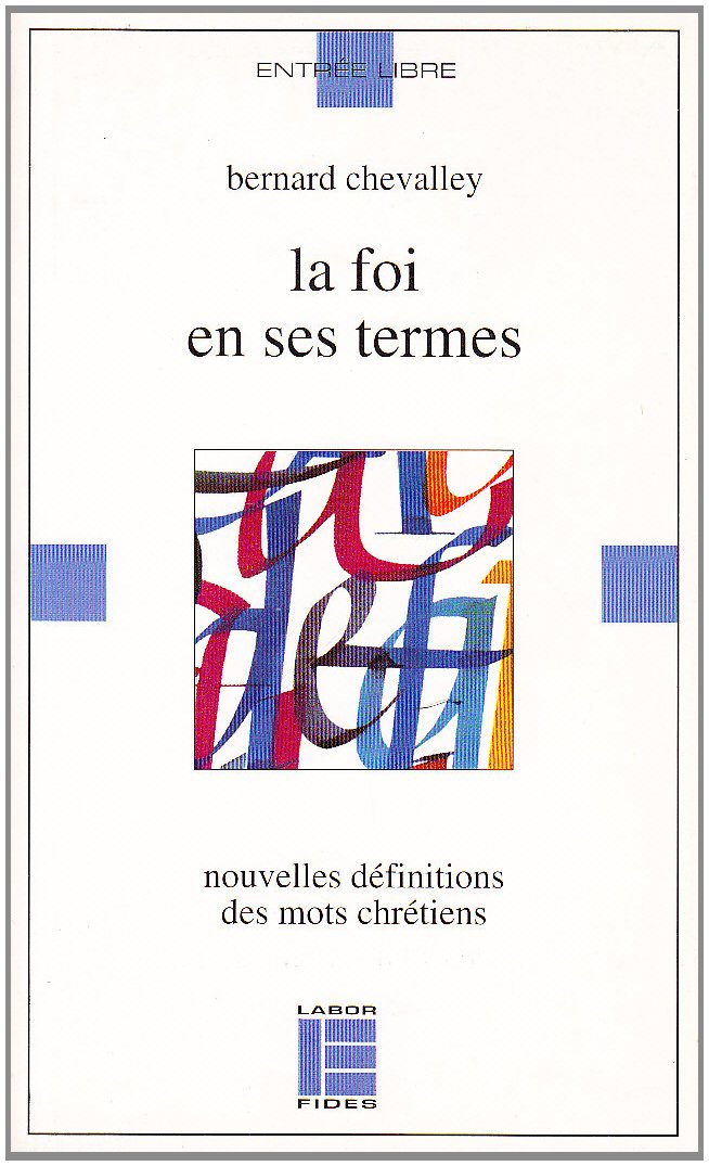 La foi en ses termes: Nouvelles définitions des mots chrétiens book