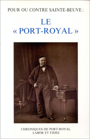 Chroniques de Port-Royal: Tome 2, Pour ou contre Sainte-Beuve book