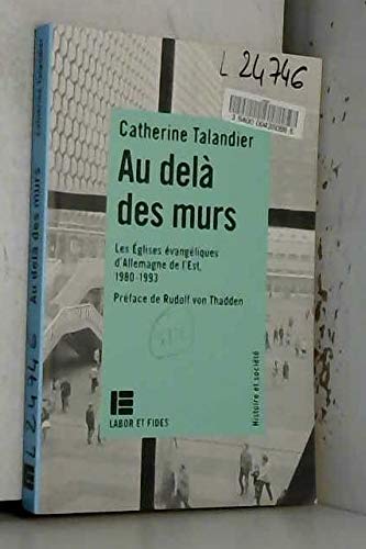 Au-delà des murs : les Eglises évangéliques d'Allemagne de l'Est (1980-1993) book