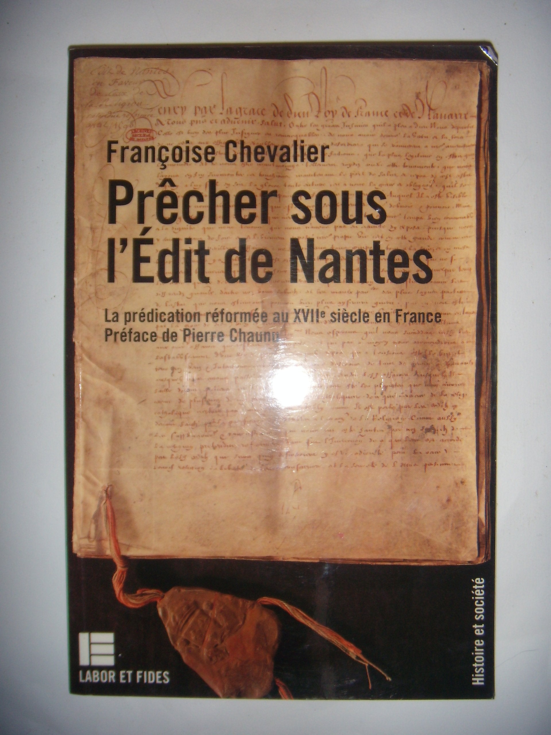 Prêcher sous l'Edit de Nantes: La prédication réformée au XVIIe siècle en France Philosophy