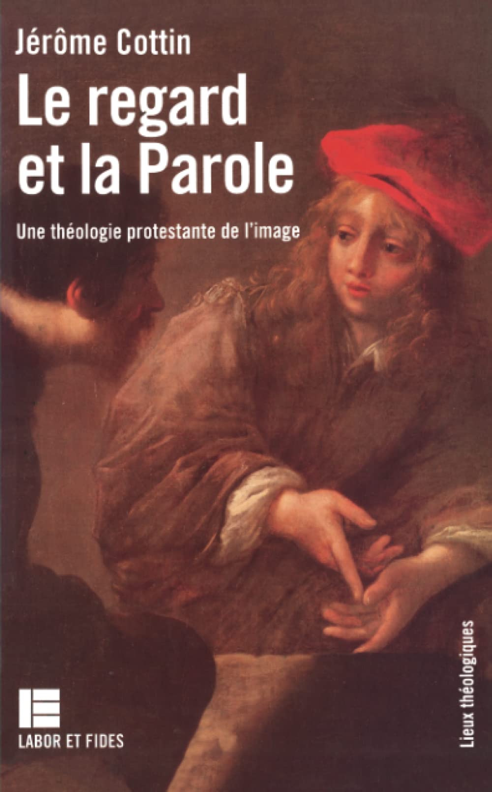 Le Regard et la Parole : une théologie protestante de l'image Religion & Esotericism
