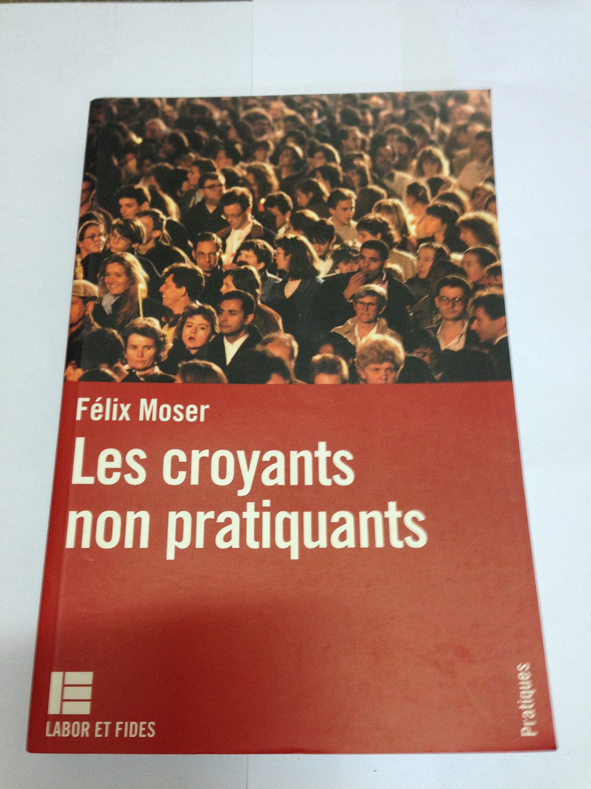 Les croyants non pratiquants: 2e édition revue et corrigée Religion & Esotericism