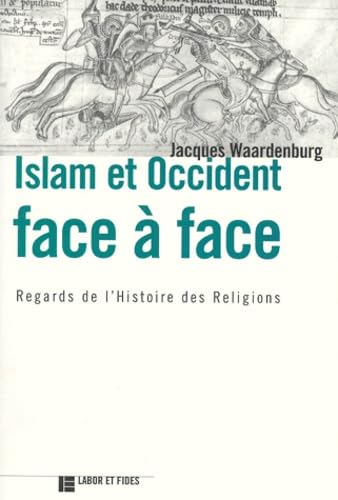 Islam Et Occident Face A Face. Regards De L'Histoire Des Religions Books