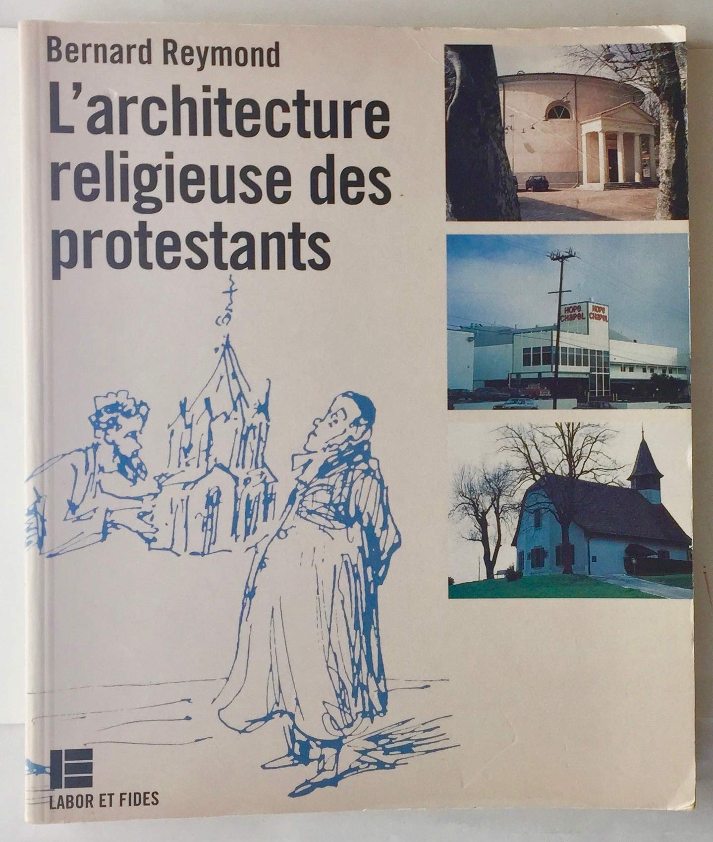 L'architecture religieuse des protestants : histoire, caractéristiques, problèmes actuels book