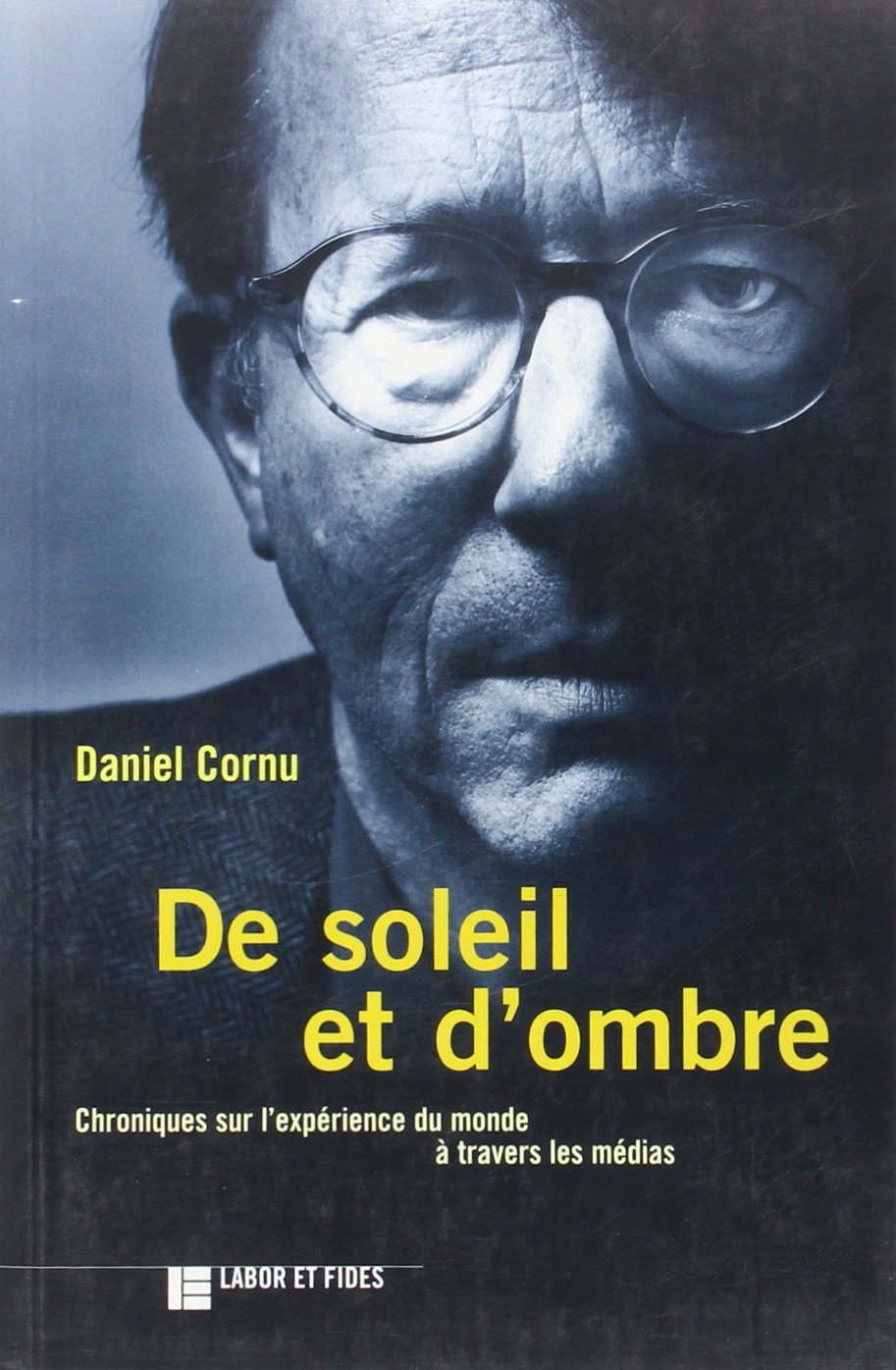De soleil et d'ombre: Chroniques sur l'expérience du monde à travers les médias Books