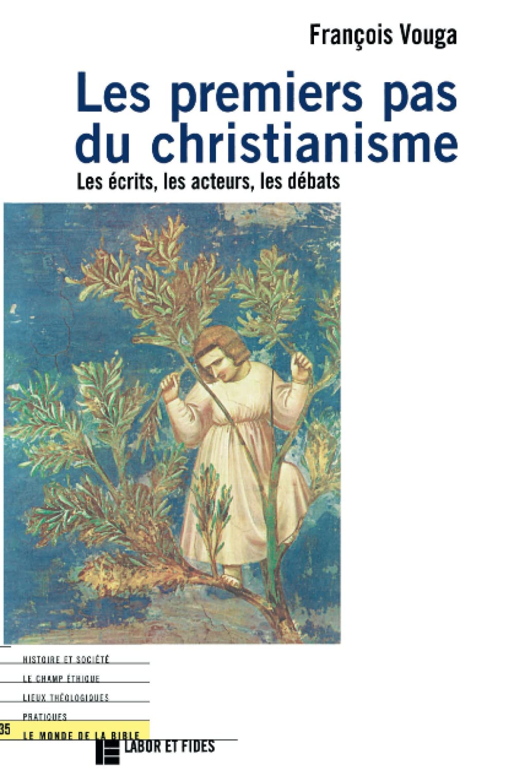 Les premiers pas du christianisme: Les écrits, les acteurs, les débats (Le monde de la Bible, Band 35) Religion & Esotericism