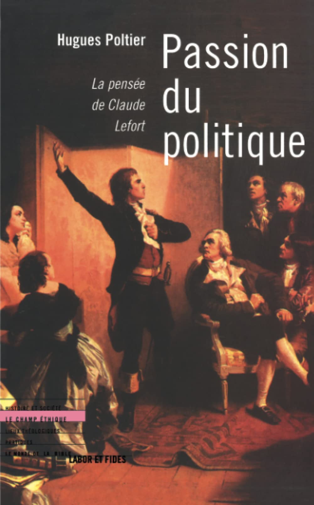 Passion du politique : La Pensée de Claude Lefort book