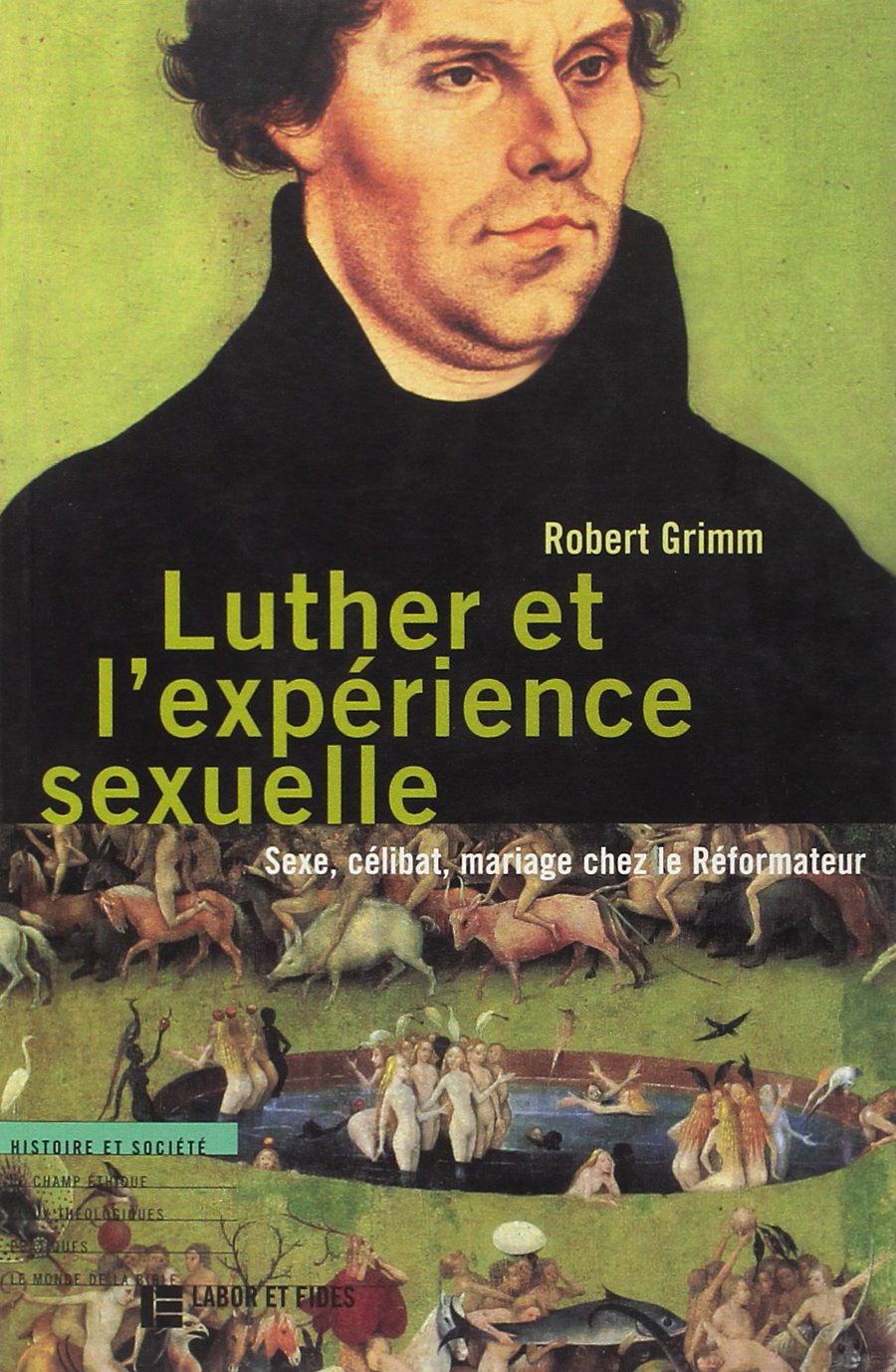 Luther et l'expérience sexuelle : sexe, célibat, mariage chez le réformateur Religion & Esotericism