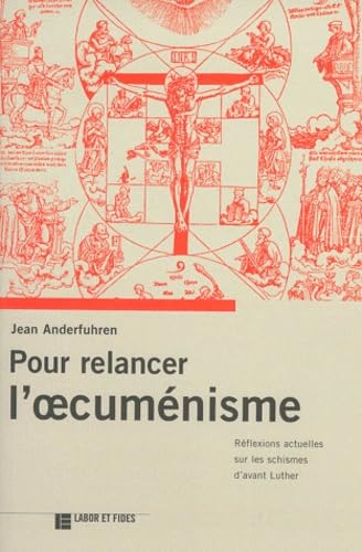 Pour relancer l'oecuménisme : réflexions actuelles sur les schismes d'avant Luther Books