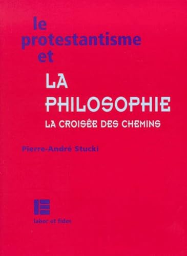 Le Protestantisme et la philosophie : La Croisée des chemins book
