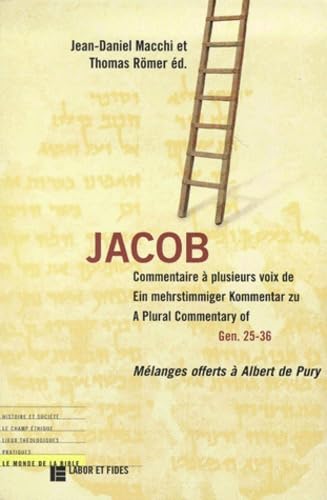 Jacob: commentaire à plusieurs voix de Gen. 25-36: Mélanges offerts à Albert de Pury Religion & Esotericism