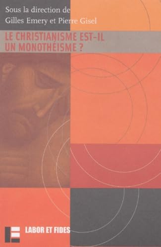 Le christianisme est-il un monothéisme ? : actes du 3e cycle de théologie systématique des facultés de théologie de Suisse romande Religion & Esotericism