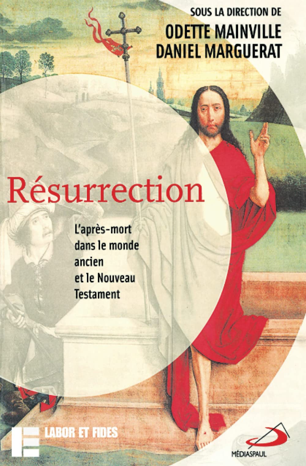 Résurrection: L'après-mort dans le monde ancien et la Nouveau Testament (Le monde de la Bible, Band 45) Religion & Esotericism