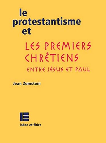 Le protestantisme et les premiers chrétiens: Entre Jésus et Paul Religion & Esotericism
