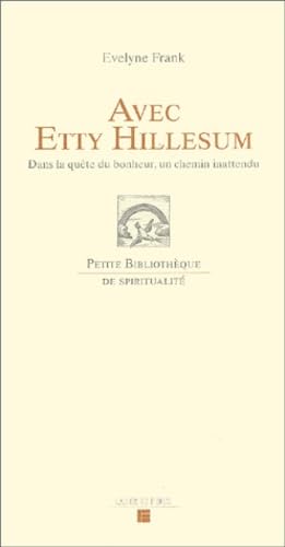 Avec Etty Hillesum : Dans la quête du bonheur, un chemin inattendu book