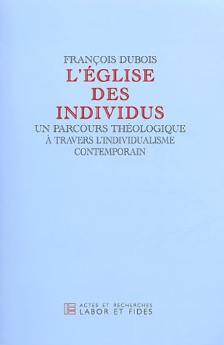 L'Eglise des individus: Un parcours théologique à travers l'individualisme contemporain Religion & Esotericism
