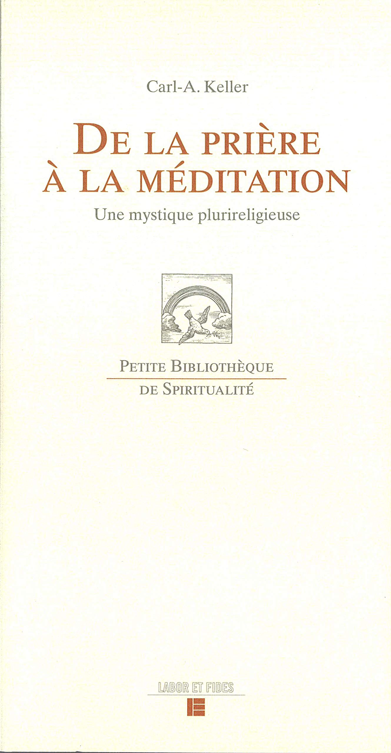 De la prière à la méditation: Une mystique plurireligieuse Religion & Esotericism
