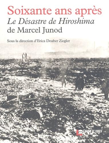Soixante ans après: Le Désastre de Hiroshima de Marcel Junod book