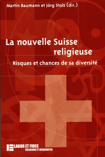 La nouvelle Suisse religieuse: Risques et chances de sa diversité book