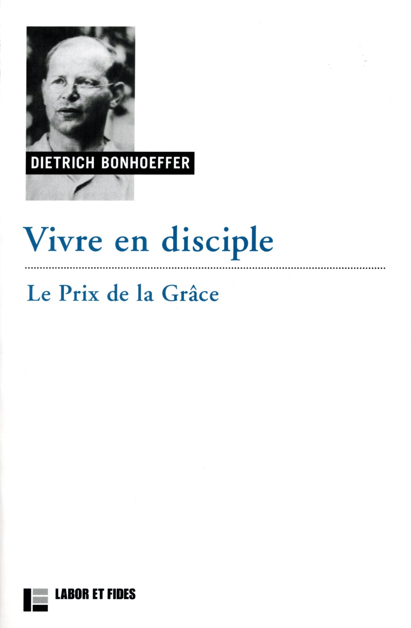 Vivre en disciple : le prix de la grâce Religion & Esotericism