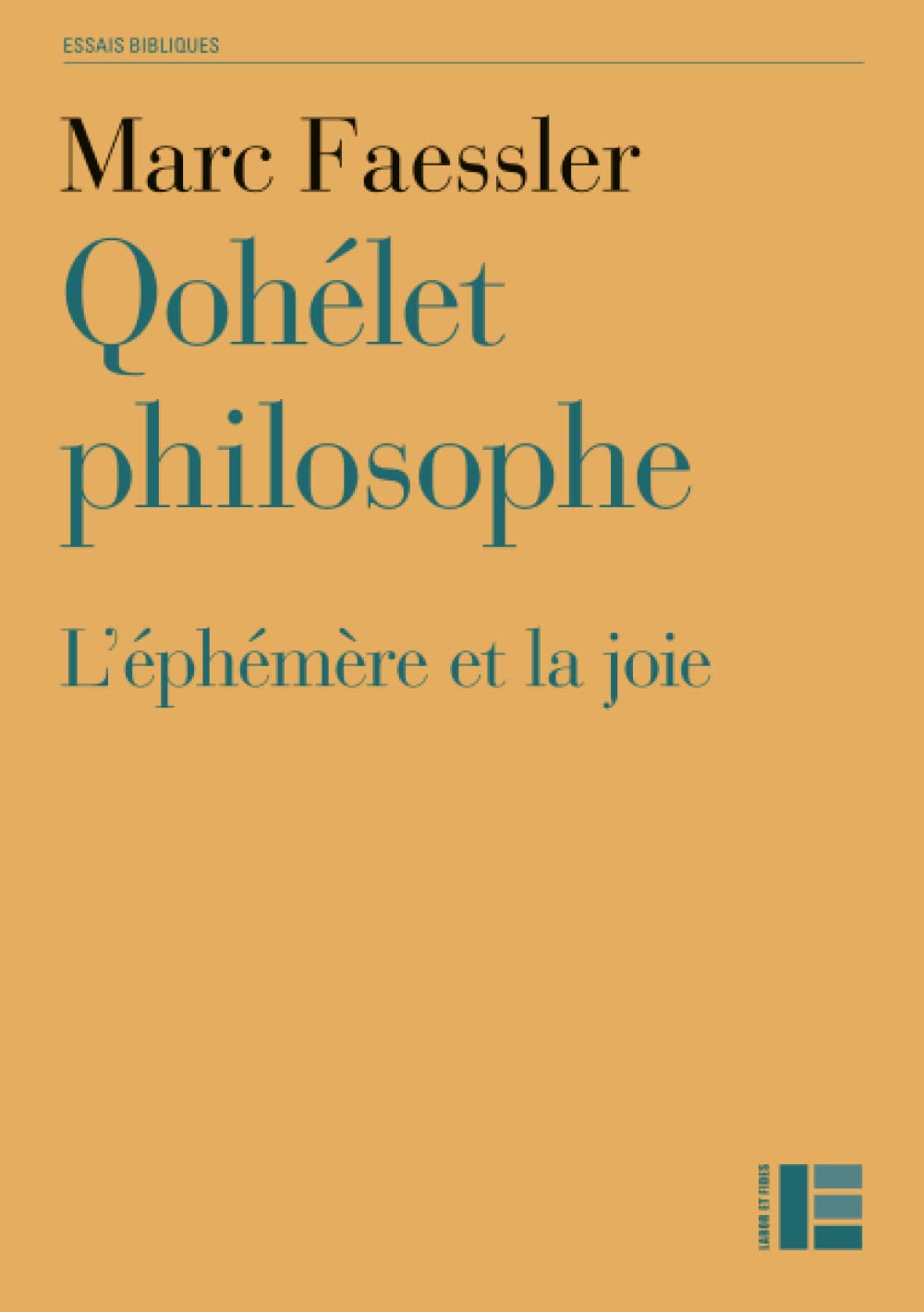 Qohélet philosophe: L'éphémère et la joie (LF.BIB.NOUV.TES) Religion & Esotericism