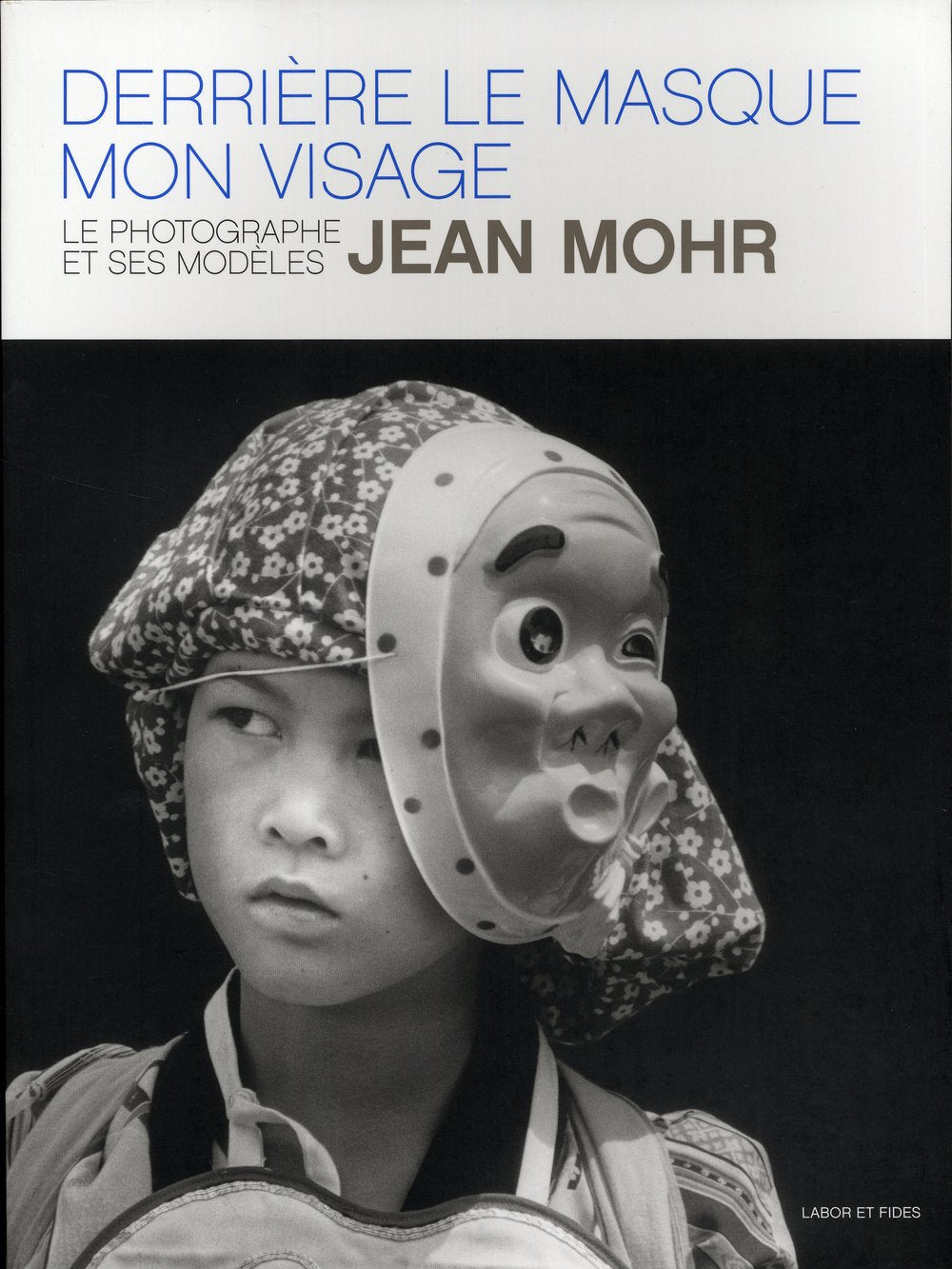 Derrière le masque, mon visage : le photographe et ses modèles Film, Art & Culture