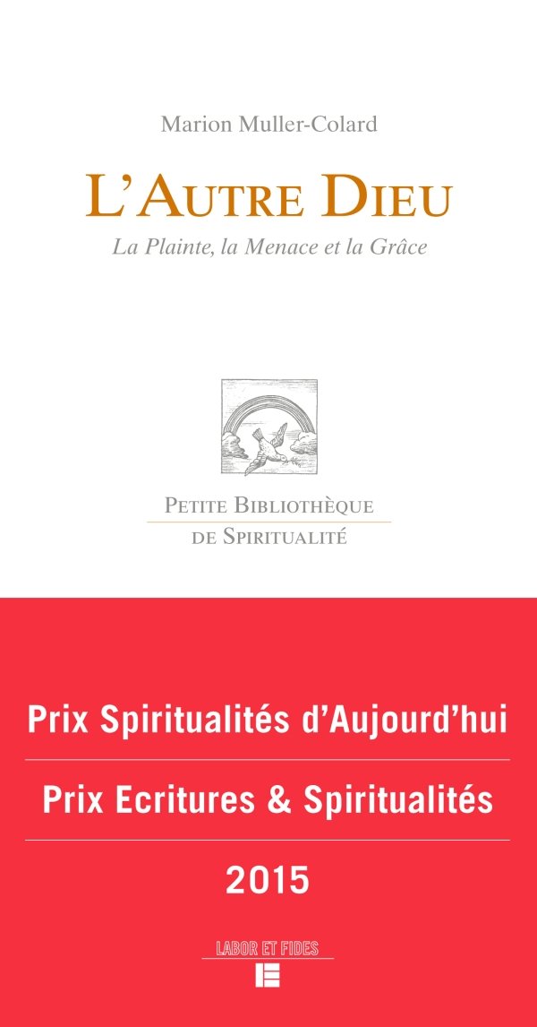 L'autre Dieu: La plainte, la menace et la grâce Religion & Esotericism