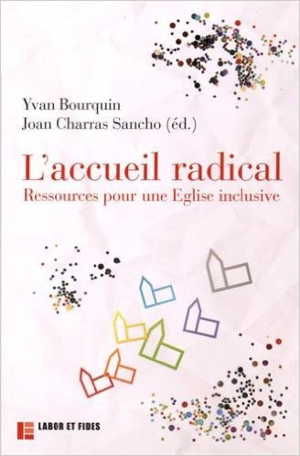 L'accueil radical : ressources pour une Eglise inclusive Religion & Esotericism