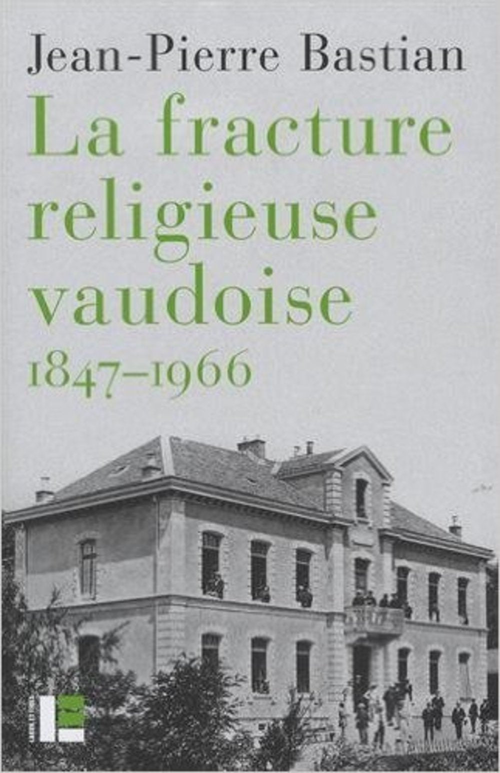 La Fracture religieuse vaudoise: 1847-1966 book