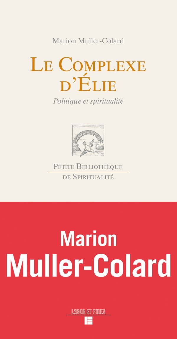 Le complexe d'Elie: Comment lier Evangile et politique Religion & Esotericism