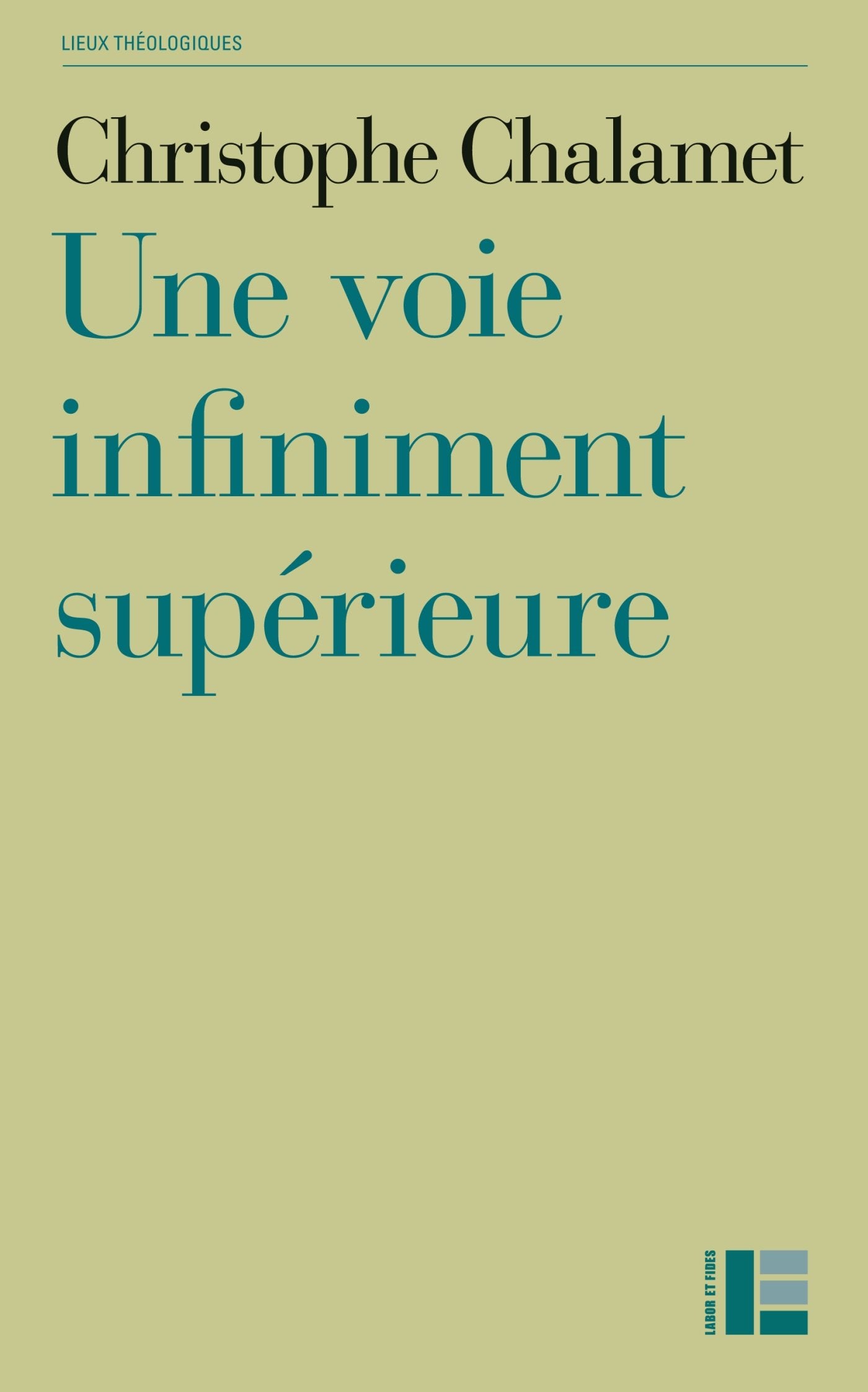 Une voie infiniment supérieure: Essai sur la foi, l'espérance et l'amour Religion & Esotericism
