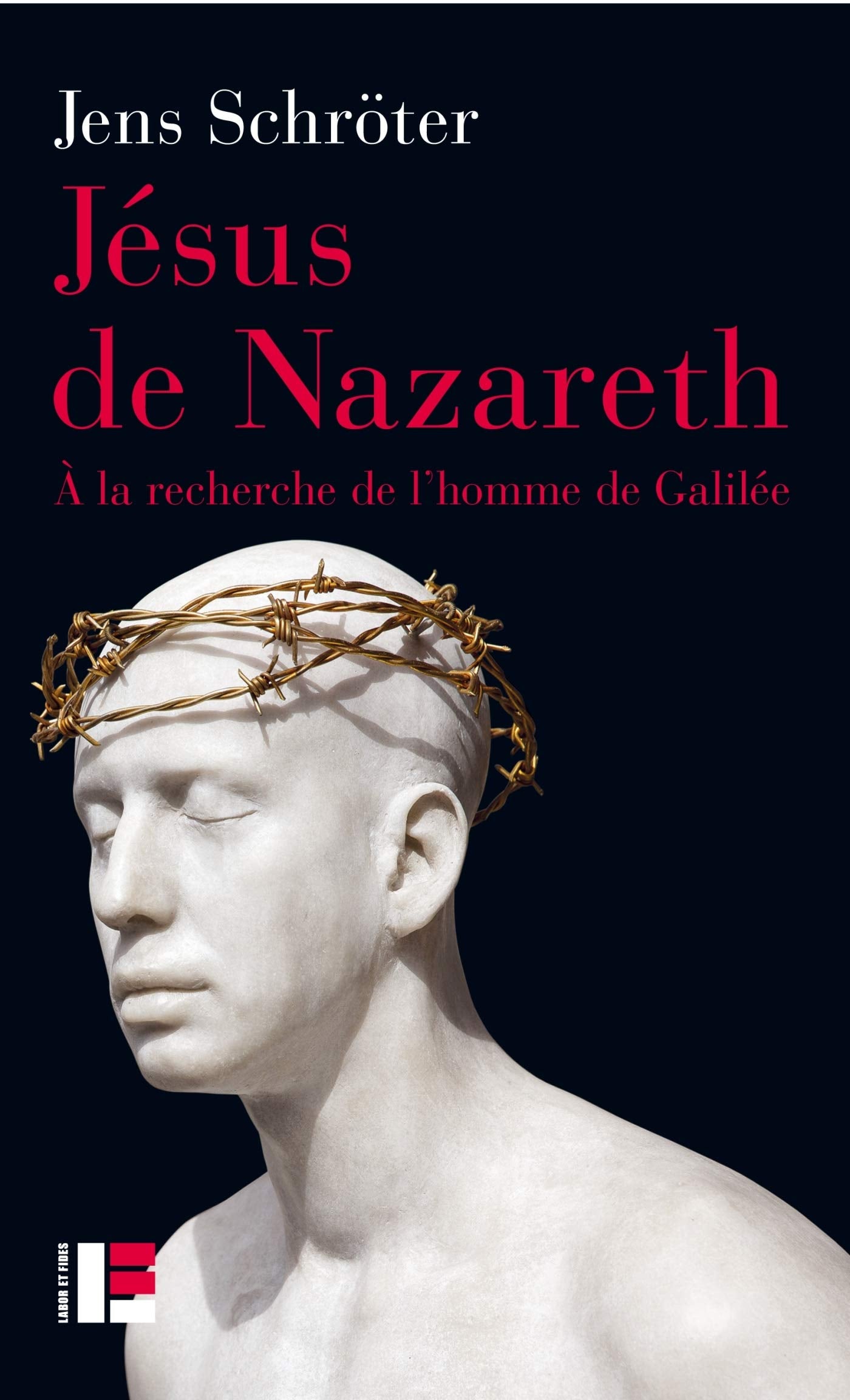 Jésus de Nazareth: A la recherche de l'homme de Galilée Religion & Esotericism