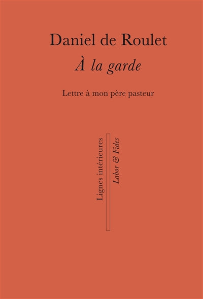 Product Image: A la garde : lettre à mon père pasteur