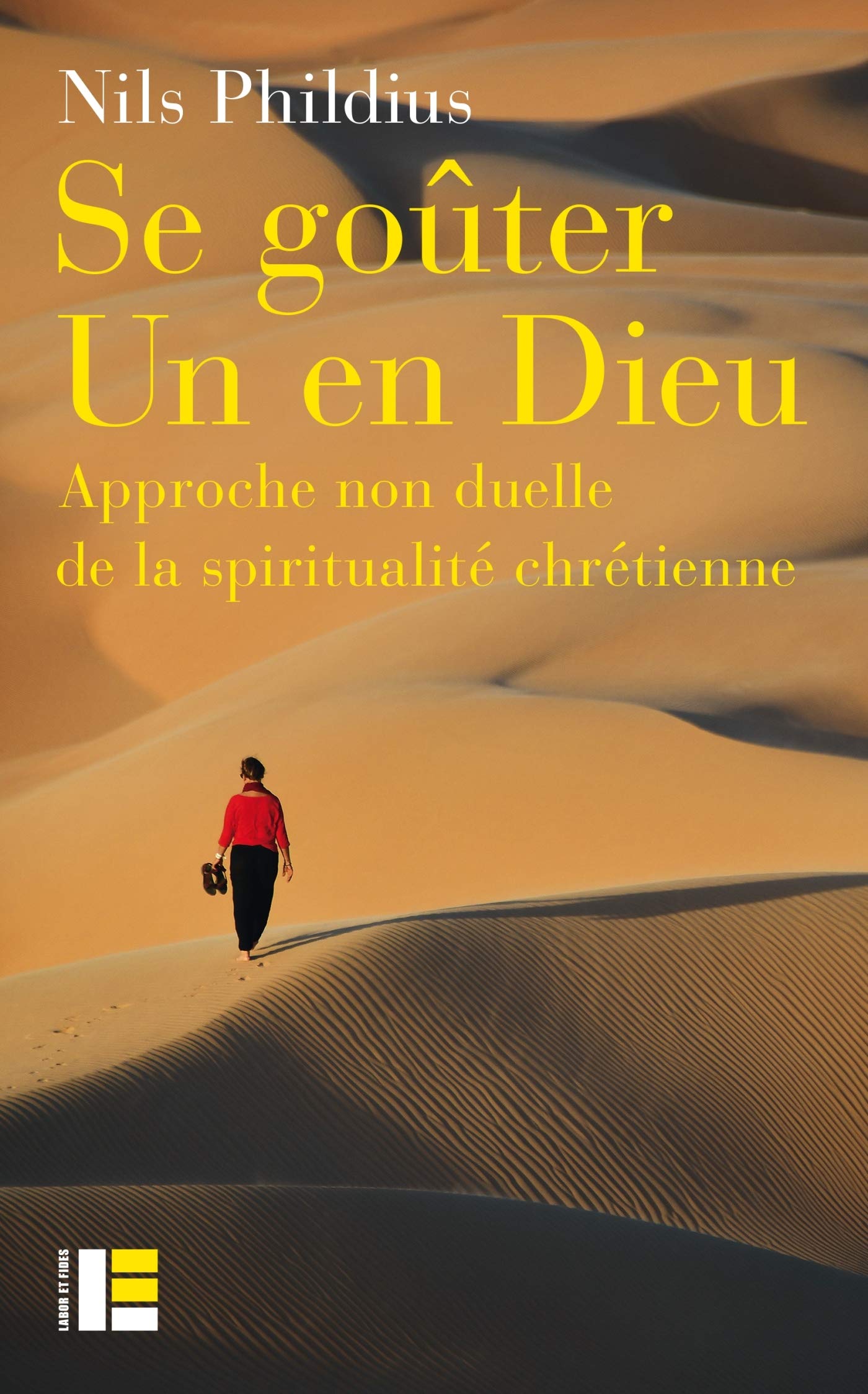 Se goûter Un en dieu: Approche non duelle de la spiritualité book