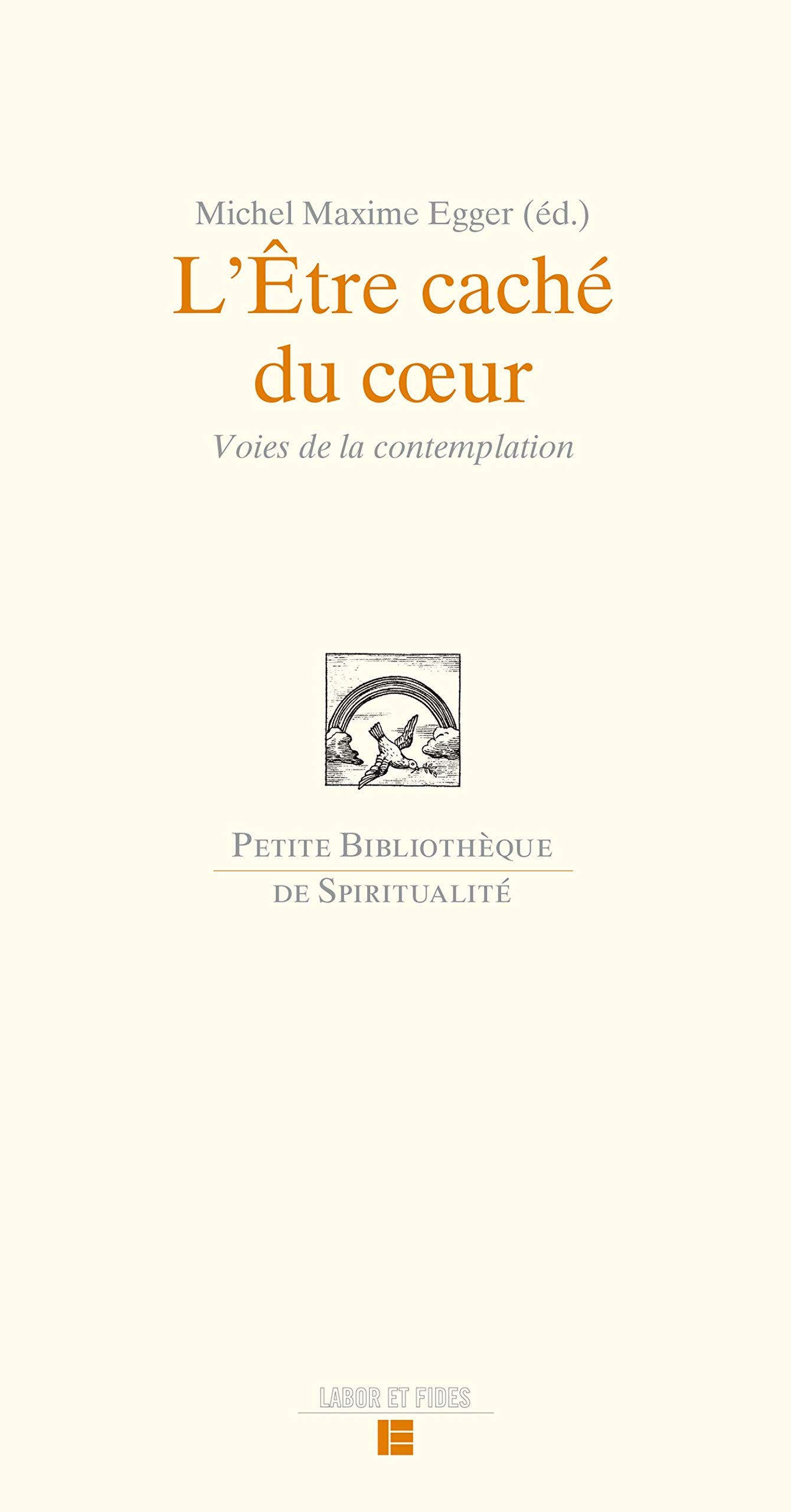 L'Être caché du coeur: Voies de la contemplation Religion & Esotericism