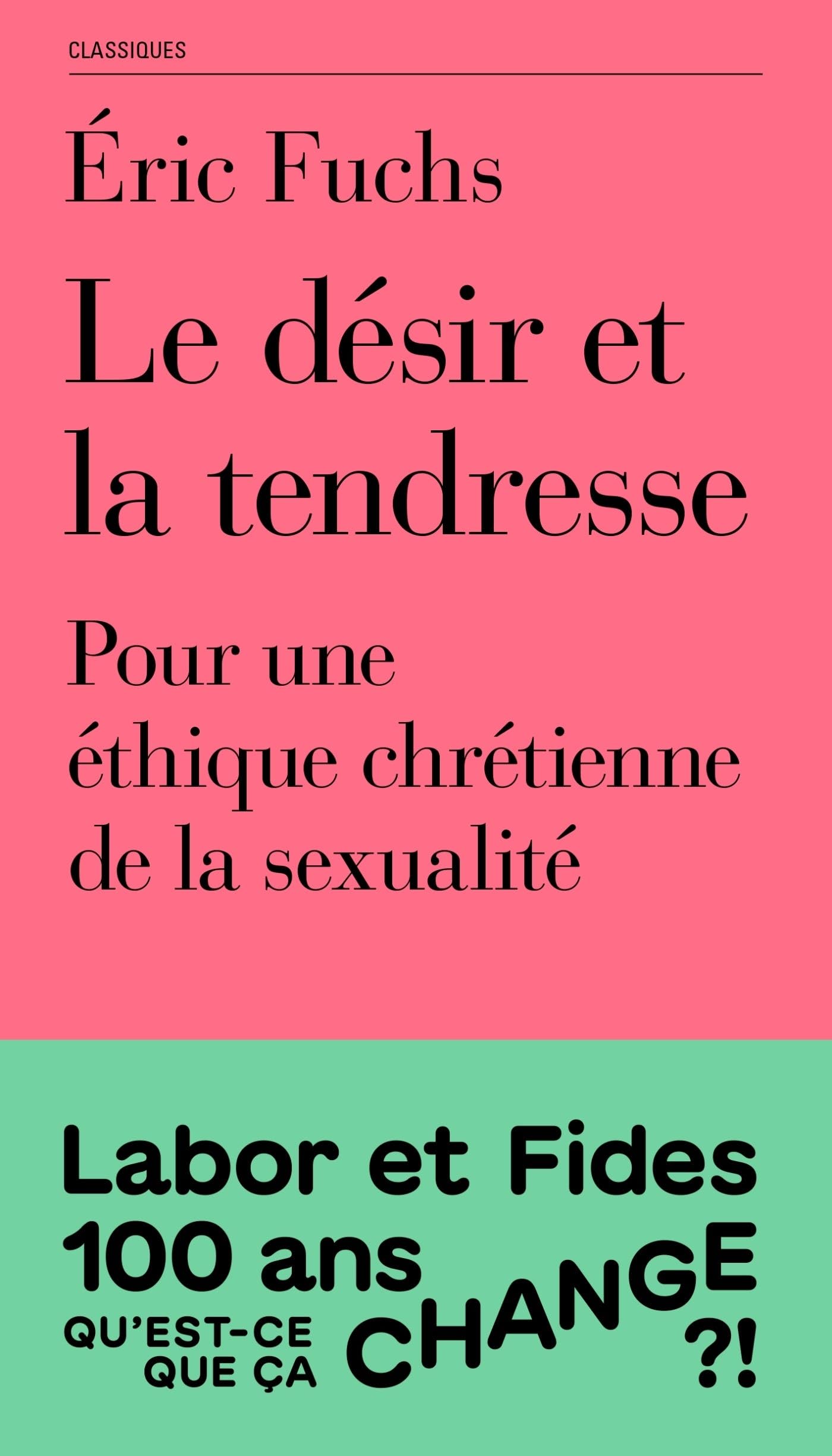 Le désir et la tendresse: Pour une éthique chrétienne de la sexualité Books