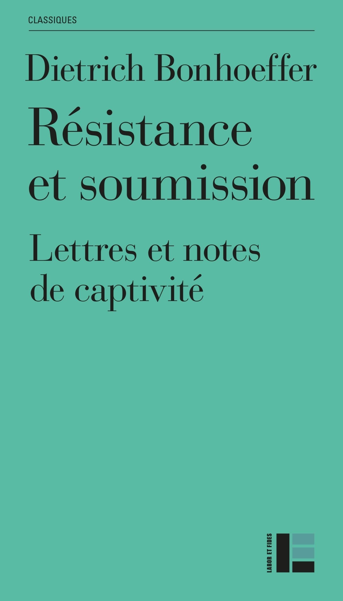 Résistance et soumission: Lettres et notes de captivité Religion & Esotericism