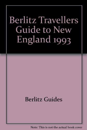 The Berlitz 1993 Travellers Guide to New England (Berlitz Traveller's Guides) Leisure, Home & Garden