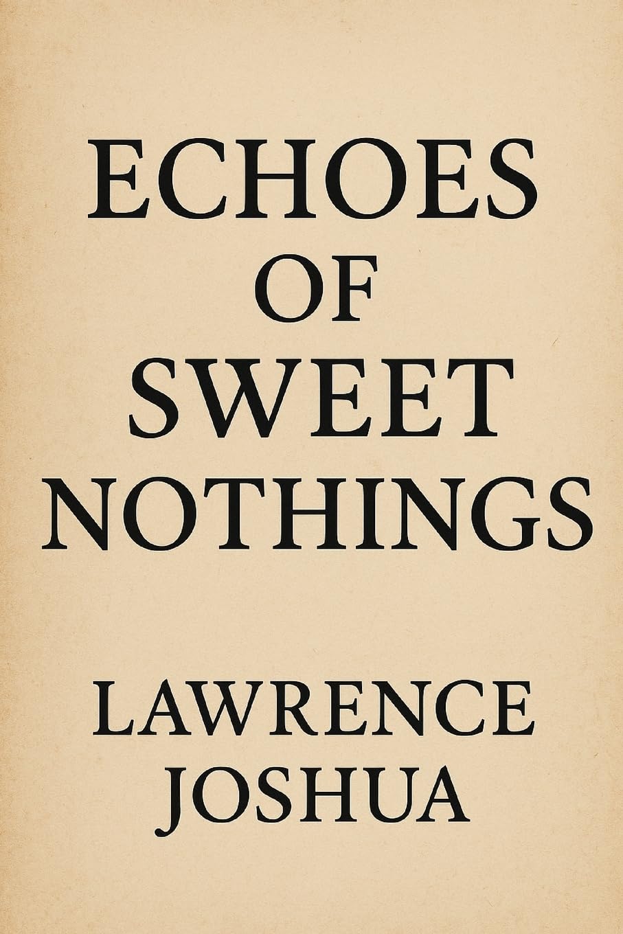 ECHOES OF SWEET NOTHINGS Drama