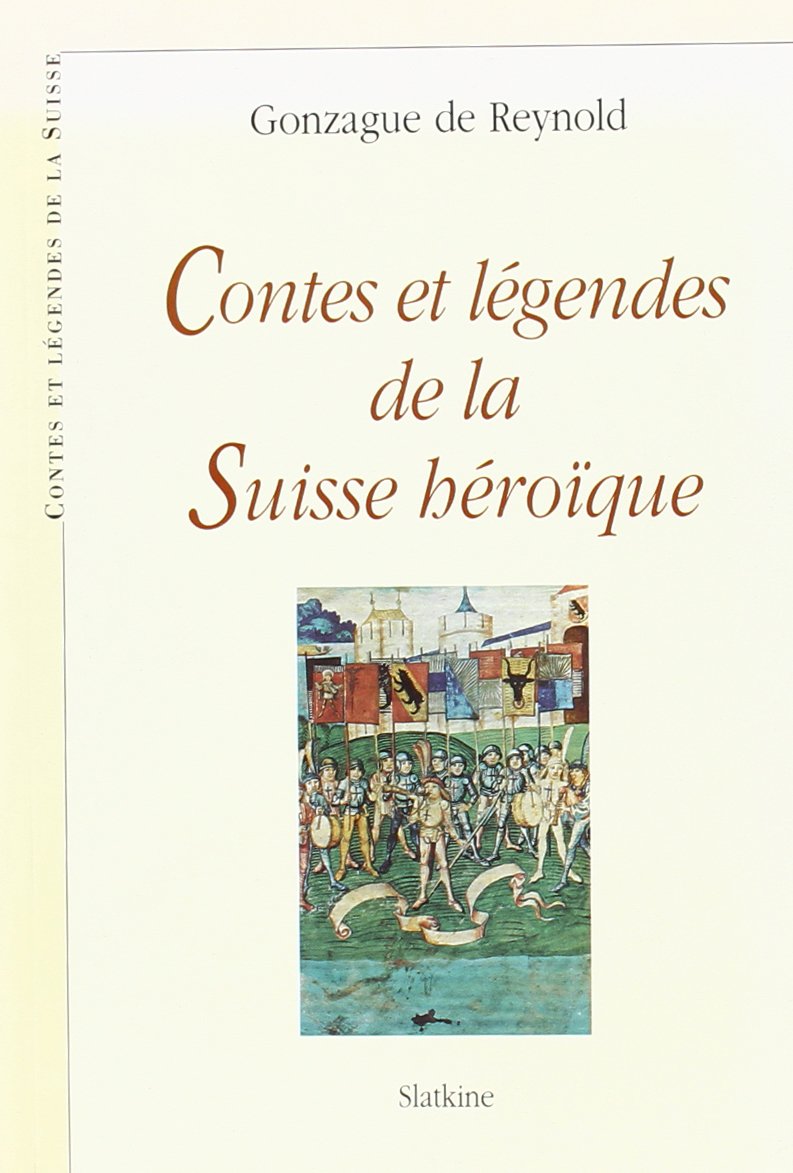 Contes et légendes de la Suisse héroïque Contemporary literature