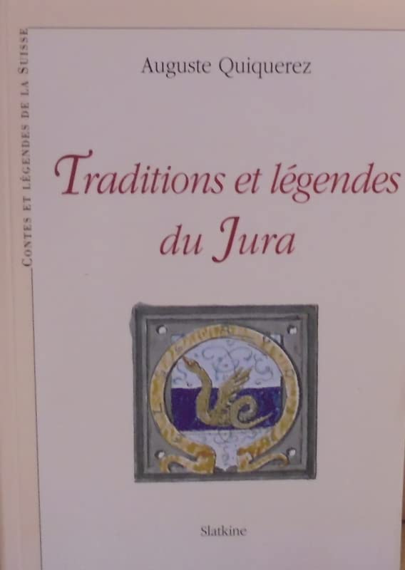 Traditions et légendes du Jura : un grand cru jurassien de 1877 Books
