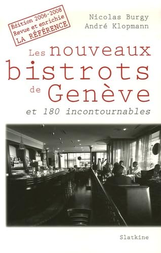 Les nouveaux bistrots de Genève et 180 incontournables : Edition 2006-2008, Revue et enrichie book