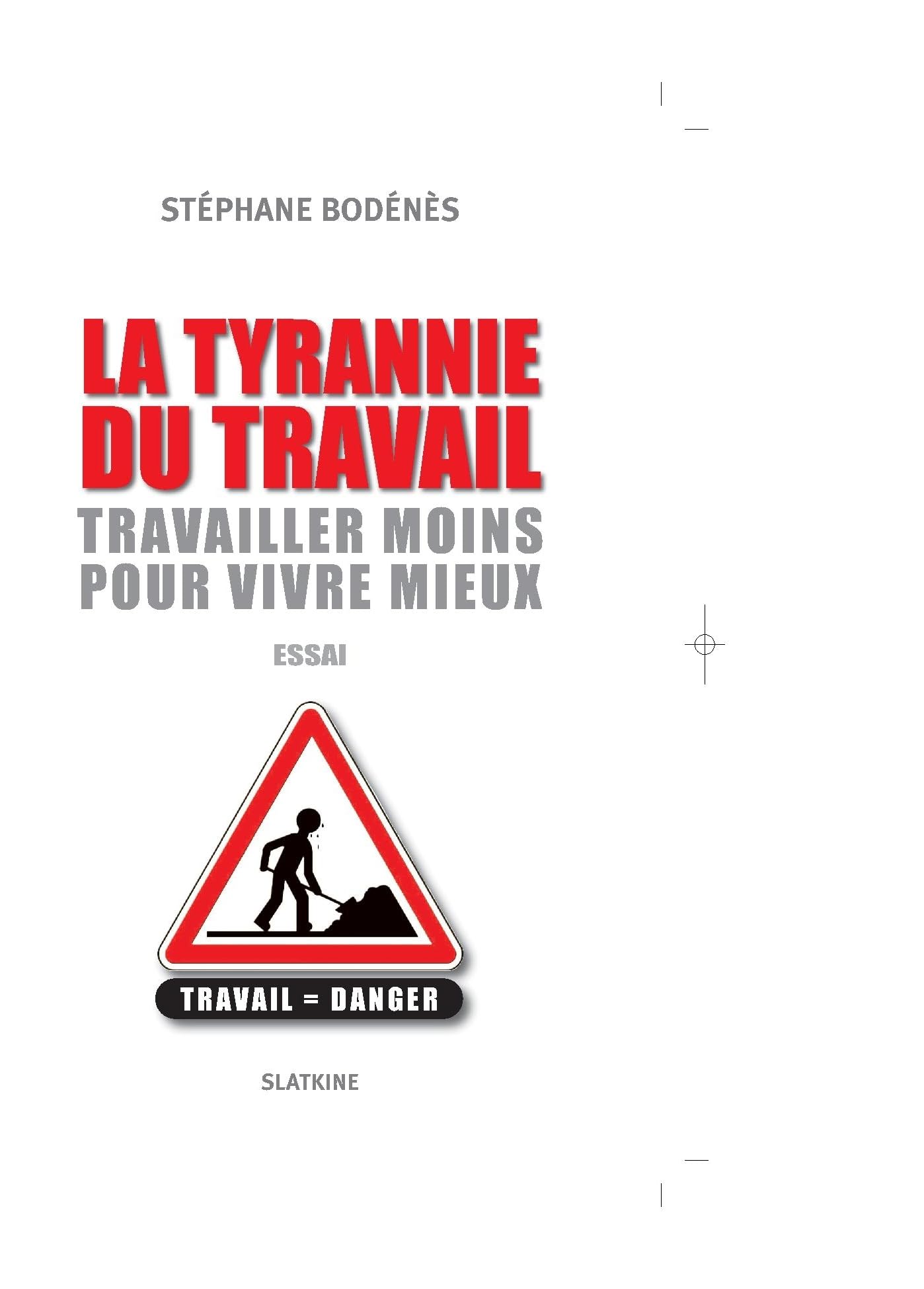 La tyrannie du travail: Travailler moins pour vivre mieux Contemporary literature