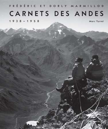 Frédéric et Dorly Marmillod : carnets des Andes : 1938-1958 book